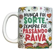 Caneca Engraçada – Nunca foi sorte, sempre foi passando raiva - Cerâmica 325ml