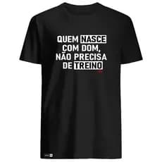 Camiseta Unissex Casual Estampada Camisa Com Frase Quem Nasce Com Dom Não Precisa de Treino Blusa 100% Algodão