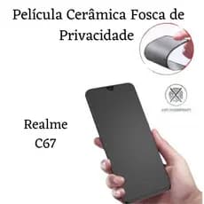 Película Cerâmica Fosca Privacidade Realme C67