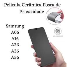 Película Cerâmica Fosca Privacidade Para Samsung Galaxy A06 / A16 / A26 / A36 /A56