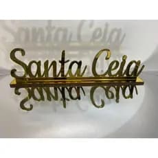 Frases Decorativa SANTA CEIA Em Acrílico Espelhado LUXO