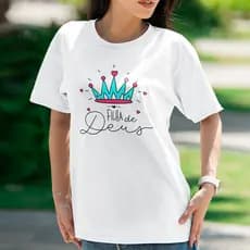 Camisa Camiseta T-Shirt Cristã "Filha de Deus" Frase Religiosa