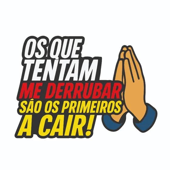 Adesivo quem tentam me derrubar são os primeiros a cair 20 cm para carro, moto e caminhão