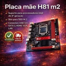 Placa Mãe H81 LGA 1150 DDR3 Suporte M.2 SSD HDMI VGA USB 3.0 Ideal P/ Intel Core i7 i5 i3 4ª Geração