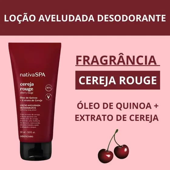LOÇÃO AVELUDADA DESODORANTE CEREJA ROUGE oBOTICÁRIO 1028-A
