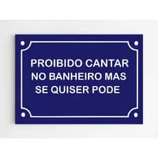 Placa decorativa proibido cantar no banheiro mas se quiser pode