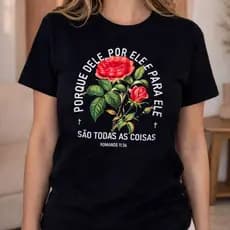 Camiseta Feminina T-Shirt Cristã Porque Dele por Ele Camisa Feminina Blusinha Gospel 100% Algodão
