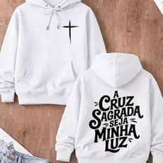 Moletom Canguru Estampa A Cruz Sagrada Seja Minha Luz | Blusa de Frio Unissex com Capuz
