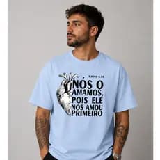 Camiseta Cristã Streetwear ELE NOS AMOU PRIMEIRO Unissex Algodão Premium Fé Gospel Bíblia Congresso