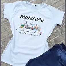 unissex Camiseta feminina t-shirt blusinha -Manicure 01 blusa algodao