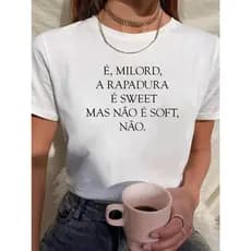 Camiseta Babylook Feminina Tshirt Frases Engraçadas É Milord Rapadura É Sweet 100% Algodão