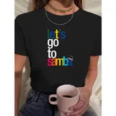 Camiseta Feminina Tshirt Babylook Lets Go To Samba Musica Brasileira Colorida 100% Algodão