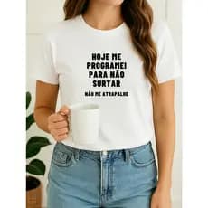 Camiseta Feminina Babylook Tshirt Hoje Me Programei Para Não Surtar 100% Algodão