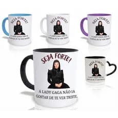 Caneca Lady Gaga "seja forte" Meme - Porcelana 325ml- promoção