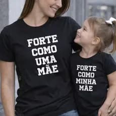 Kit de Camisetas Mãe e FIlho (a) Forte como Uma Mãe Forte como Minha Mãe KIT 2 PEÇAS PRETO
