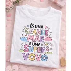 Camiseta Dia das Mães para Vovó Estampada Grande Mãe e Super Vovó