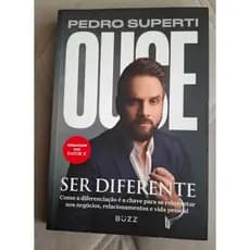 Ouse Ser Diferente.Como a diferenciação é a chave para se reinventar nos negócios, relacionamentos e vida pessoal -Usado