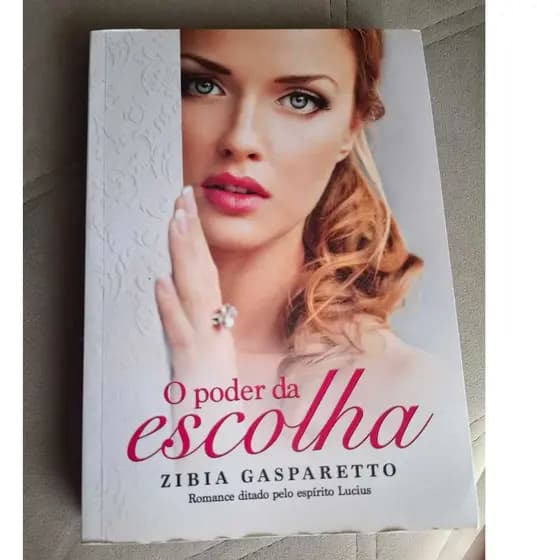 O PODER DA ESCOLHA – Autora: ZIBIA GASPARETTO (Usado)