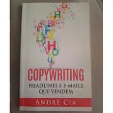 Copywriting Headlines e e-mails que vendem. Autor: André Cia (USADO)