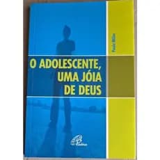 O Adoleceste, Uma Jóia de Deus. Autor: Paulo Miller (Usado)