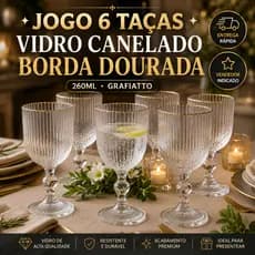 ✨ Jogo 6 Taças Vidro Canelado Borda Dourada 260ml Grafiatto Versalhes Cameratta Fio de ouro Luxo Mesa Posta Água Vinho 🥂