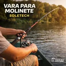 Vara Para Molinete Soletech Ultralight 8 lbs - 2 Partes Fibra de Vidro e Carbono Tralha do Pescador