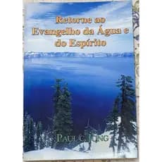 Livro Retorne ao Evangelho da Água e do Espírito