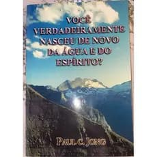 Livro Você Verdadeiramente Nasceu De Novo Da Água e do Espírito?