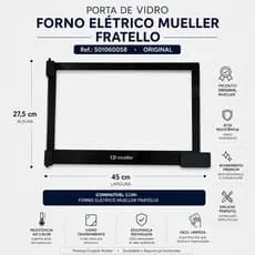 PORTA DE VIDRO FORNO ELETRICO MUELLER  FRATELLO Ref.: 501060058  Original