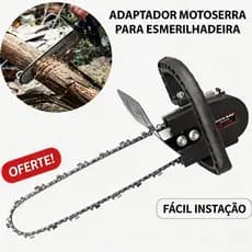 Adaptador Motosserra para Esmerilhadeira Angular - Transforme Sua Lixadeira em Serra Elétrica