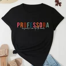 Camiseta Blusa UNISSEX Profissão Professora Frase Educação Pedagogia 100% Algodão PLUS