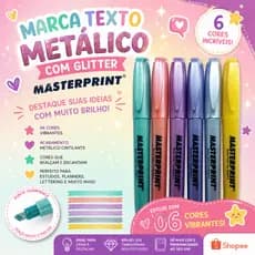 Caneta Marca Texto Metálico/Glitter 6 cores - Masterprint