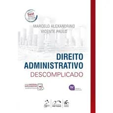 Direito Administrativo Descomplicado - 34ª Edição 2025 - MARCELO ALEXANDRINO e VICENTE PAULO