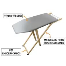 Tábua de Passar Roupas Tecido Térmico C/2 Regulagens de Alturas Madeira 100% Reflorestada
