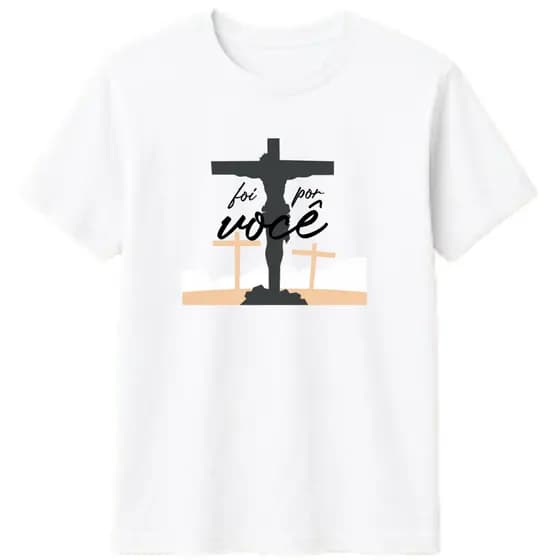 Camiseta Religiosa 100% Algodão com Frases Foi Por Você