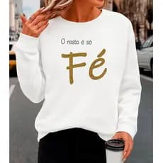 Moletom Gola Redonda FÉ  Feminino Blusa de Frio Delicada Moda Inverno Casaco