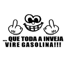 Adesivo vinil recorte que toda inveja vire gasolina.