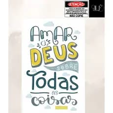 Quadro decorativo 1 peça Tema Amai a Deus sob todas as coisas - Religioso - Disponível em diversas o