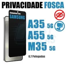 Película Privacidade Fosca p/ Samsung Galaxy A35 A55 M35 5G Resistente Matte 3D 9D Privativa