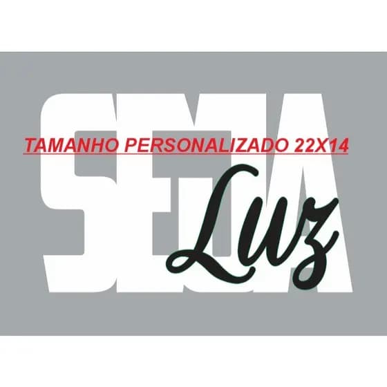 Decoração Frase Inspiradora TAMANHO PERSONALIZADO 22X14 Quarto Escritório presente criativo SEJA LUZ BiblicoLetreiro