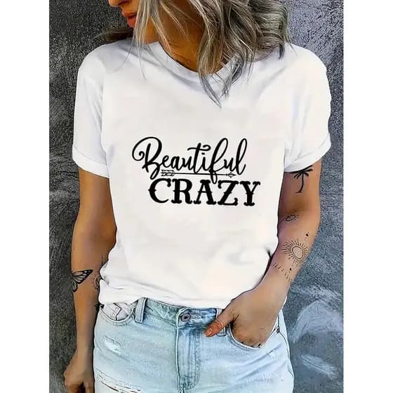 T-shirt casual para mulheres com estampa de letras "Beautiful Crazy"