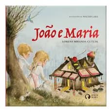 João e Maria - Edição Especial Capa Dura - Conto Clássico Ilustrado por Walter Lara