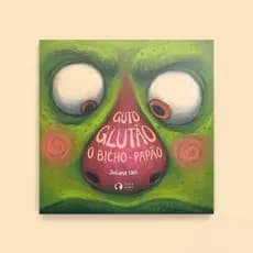 Guto Glutão o Bicho Papão Livro Infantil Rimado Diversão Pôster Adesivos Juliana Iasi