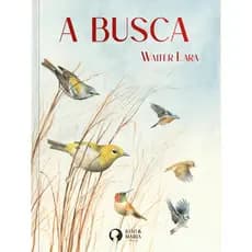 A Busca - Livro Autoral de Walter Lara - Poesia e Arte Sobre o Mundo Natural + Pôster Exclusivo