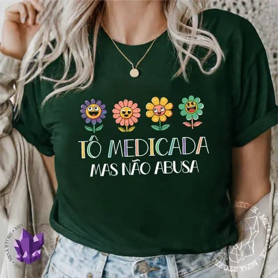 Camiseta T-Shirt Tô Medicada Mas Não Abusa Blusinha Premium Camisa 100% Algodão Básica