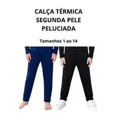 Calça Térmica Infantil Juvenil Menino e Menina Segunda Pele Peluciada 1 ao 14 Confortável Inverno
