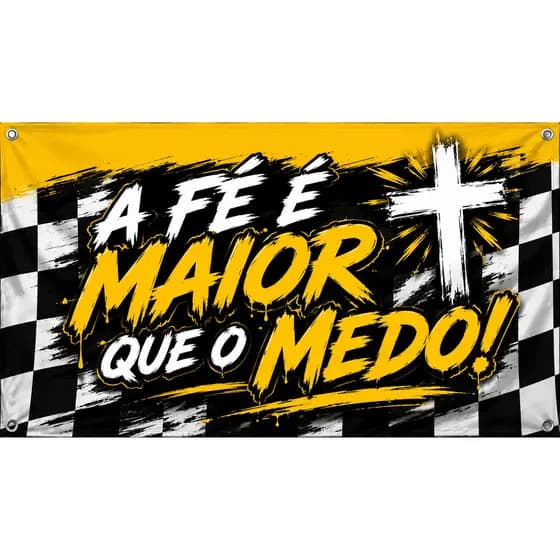 BANDEIRA PARA CAMINHÃO CARRO MOTO FURGÃO BAU 90X65 LONA 4 ILHÓIS a fé é maior que o medo top top