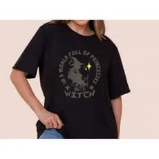 Bonito Camiseta Feminina De Algodão Com Estampa De Bruxa E Frase "Seja Uma Bruxa Em Um Mundo Cheio De Princesas"