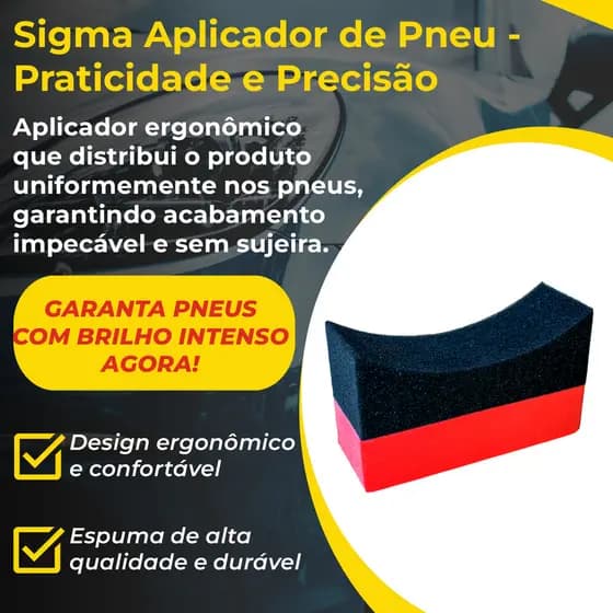 Aplicador de Pretinho Sigma Espuma Côncava Alta Densidade para Pneus Aplicação Precisa e Uniforme