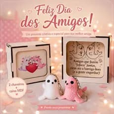 Presente Dia do Amigo Kit Foca Metadinha Melhor Amiga com 2 Chaveiros e Caixa MDF